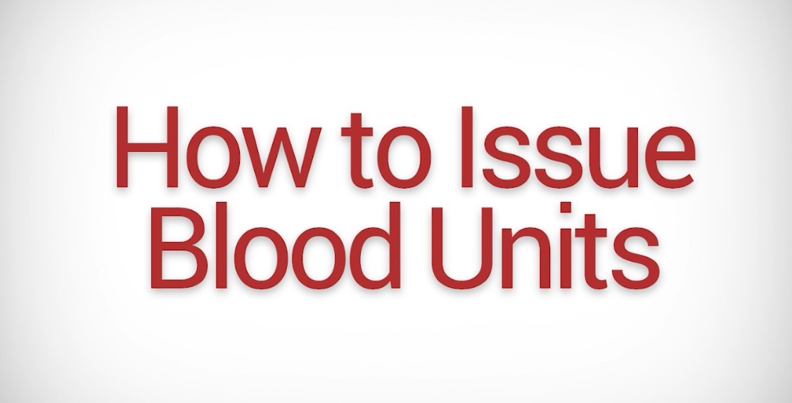 How to Issue Blood Units