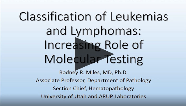 Classification of Leukemias and Lymphomas: Increasing Role of Molecular Testing
